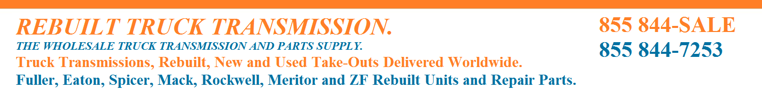 Rebuilt Truck Transmissions. The Discount Truck Transmission Exchange and Repair Parts Supply.